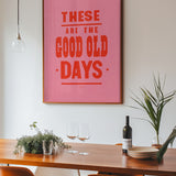 These Are The Good Old Days