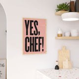 YES CHEF! Typographic letterpress style Wall art giclee print