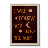 I Will Follow You Into The Dark