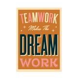 Teamwork Makes The Dream Work - Giclée Print